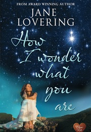 How I Wonder What You Are (Jane Lovering)