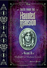 Tales From the Haunted Mansion: Midnight at Madame Leota&#39;s (Amicus Arcane)