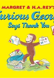 Curious George Says Thank You (H.A.Rey)