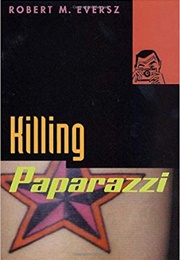 Killing Paparazzi (Robert M. Eversz)