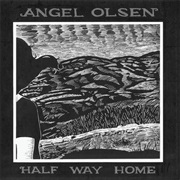Angel Olsen - Half Way Home