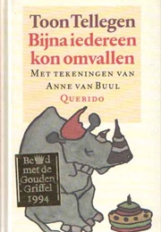 Almost Everyone Could Topple (Toon Tellegen)