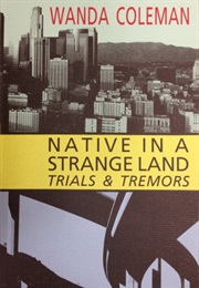 Native in a Strange Land (Wanda Coleman)