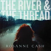 Rosanne Cash - &quot;The River &amp; the Thread&quot;