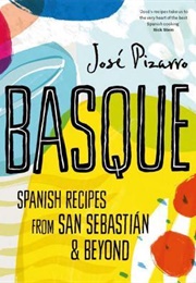 Basque: Delicious Recipes From Spain's Stunning Northern Coast (Jose Pizarro)