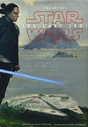 The Art of Star Wars: The Last Jedi (Phil Szostak)