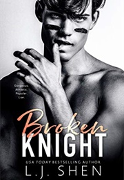 Broken Knight (L. J. Shen)