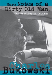 More Notes From a Dirty Old Man (Charles Bukowski)