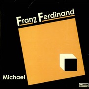 Michael - Franz Ferdinand