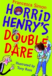 Horrid Henry's Double Dare (Francesca Simon)