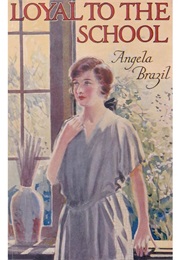 Loyal to the School (Angela Brazil)