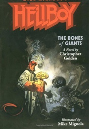 Hellboy: The Bones of Giants (Christopher Golden & Mike Mignola)