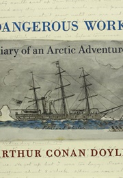 'Dangerous Work': Diary of an Arctic Adventure (Arthur Conan Doyle)
