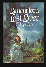 Lament for a Lost Lover (Philippa Carr)