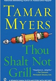 Thou Shalt Not Grill (Tamar Myers)