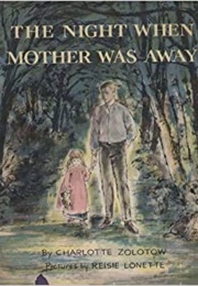 The Night When Mother Was Away (Charlotte Zolotow)