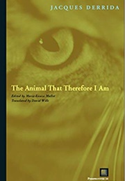 The Animal That Therefore I Am (Jacques Derrida)