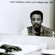Henry Threadgill &amp; Make a Move - Where&#39;s Your Cup?
