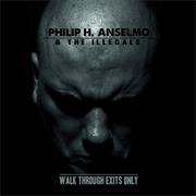 Philip H. Anselmo & the Illegals - Walk Through Exits Only