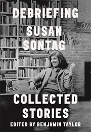 Debriefing: Collected Stories (Susan Sontag)