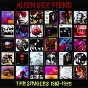 Alien Sex Fiend- The Singles 1983-1995