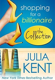 Shopping for a Billionaire (Julia Kent)