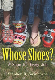 Whose Shoes? (Stephen R. Swinburne)