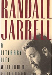 Randall Jarrell: A Literary Life (William H. Pritchard)