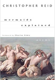 Mermaids Explained (Christopher Reid)