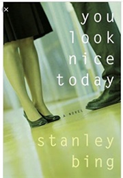You Look Nice Today (Stanley Bing)