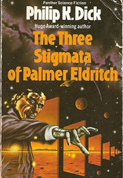 The Three Stigmata of Palmer Eldritch (Philip K. Dick)