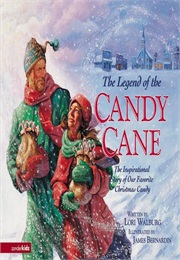 The Legend of the Candy Cane (Lori Walburg)