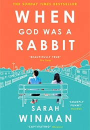 When God Was a Rabbit (Sarah Winman)