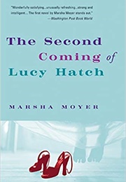 The Second Coming of Lucy Hatch (Marsha Moyer)