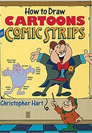 How to Draw Cartoons for Comic Strips (Christopher Hart)