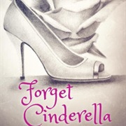 Forget Cinderella