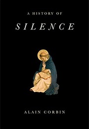 A History of Silence (Alain Corbin)