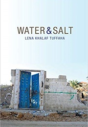 Water &amp; Salt (Lena Khalaf Tuffaha)