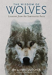 The Wisdom of Wolves (Jim &amp; Jamie Dutcher)