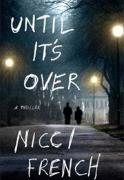 Until It's Over (Nicci French)