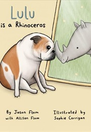 Lulu Is a Rhinoceros (Jason Flom and Allison Flom)