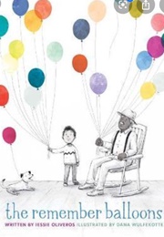 The Remember Balloons (Jessie Oliveiros)