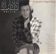 Philip Glass • Songs From Liquid Days