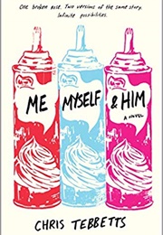 Me, Myself and Him (Chris Tebbetts)