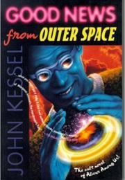 Good News From Outer Space (John Kessel)