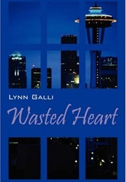 Wasted Heart (Lynn Galli)