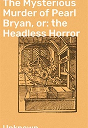 The Mysterious Murder of Pearl Bryon (Unknown)