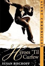 Heroes 'Til Curfew (Susan Bischoff)