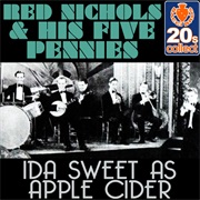 Ida Sweet as Apple Cider - Red Nichols &amp; His Five Pennies