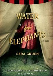 Water for Elephants, by Sara Gruen